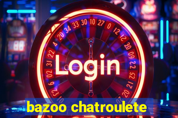 bazoo chatroulete